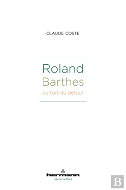 Bertrand.pt - Roland Barthes Ou L'Art Du Détour