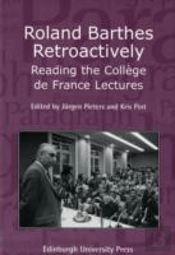 Roland Barthes Retroactively: Reading The College De France Lectures