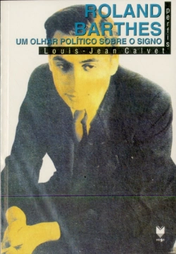 Bertrand.pt - Roland Barthes - Um Olhar Político Sobre o Signo