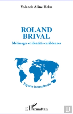 Bertrand.pt - Roland Brival ; Métissages Et Identités Caribéennes