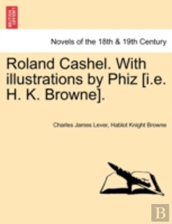 Bertrand.pt - Roland Cashel. With Illustrations By Phi
