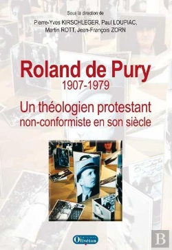 Bertrand.pt - Roland De Pury ; 1907-1979 ; Un Théologien Protestant Non-Conformiste En Son Siècle