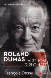 Roland Dumas - Le Virtuose Diplomate
