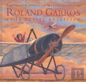 Roland Garros Et La Petite Aviatrice