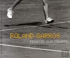 Roland Garros,Fenêtre Sur Courts : Preface De Yannick Noah