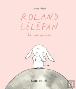 Bertrand.pt - Roland Léléfan, La Naissance