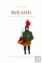 Roland Ou Les Avatars D'Une Folie Héroïque
