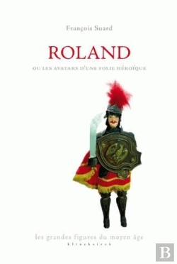 Bertrand.pt - Roland Ou Les Avatars D'Une Folie Héroïque