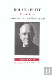 Roland Petit ; Rythme De Vie ; Entretiens