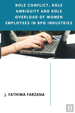 Bertrand.pt - Role Conflict, Role Ambiguity And Role Overload Of Women Employees In Bpo Industries
