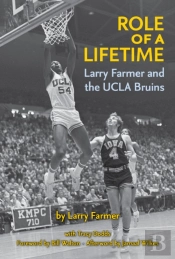 Role Of A Lifetime: Larry Farmer And The Ucla Bruins