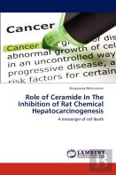 Role Of Ceramide In The Inhibition Of Rat Chemical Hepatocarcinogenesis