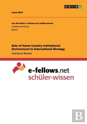 Role Of Home Country Institutional Environment In International Strategy
