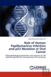 Role Of Human Papillomavirus Infection And P53 Mutation In Oral Cancer