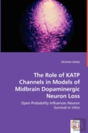 Role Of Katp Channels In Models Of Midbrain Dopaminergic Neuron Loss