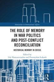 Role Of Memory In War Politics And Post-Conflict Reconciliation