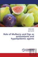 Role Of Mulberry And Figs As Antioxidants And Hypolipidemic Agents