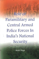 Role Of Paramilitary And Central Armed Police Forces In India'S National Security