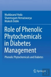 Role Of Phenolic Phytochemicals In Diabetes Management