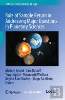 Role Of Sample Return In Addressing Major Questions In Planetary Sciences