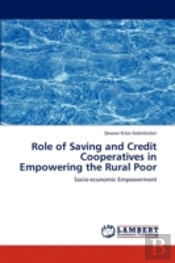 Role Of Saving And Credit Cooperatives In Empowering The Rural Poor