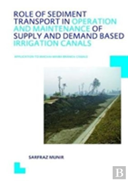 Bertrand.pt - Role Of Sediment Transport In Operation And Maintenance Of Supply And Demand Based Irrigation Canals: Application To Machai Maira Branch Canals