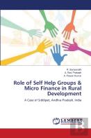 Role Of Self Help Groups & Micro Finance In Rural Development