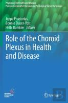 Role Of The Choroid Plexus In Health And Disease