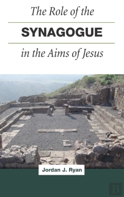 Bertrand.pt - Role Of The Synagogue In The Aims Of Jesus, The