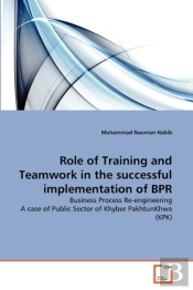 Role Of Training And Teamwork In The Successful Implementation Of Bpr