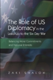 Role Of Us Diplomacy In The Lead-Up To The Six Day War