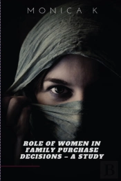 Role Of Women In Family Purchase Decisions - A Study