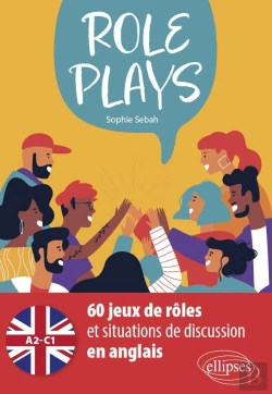 Bertrand.pt - Role Plays : 60 Jeux De Rôles Et Situations De Discussion En Anglais ; A2-C1
