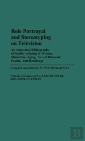 Role Portrayal And Stereotyping On Television