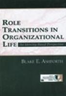 Role Transitions In Organizational Life