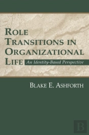Role Transitions In Organizational Life