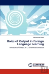 Roles Of Output In Foreign Language Learning