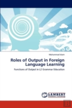 Bertrand.pt - Roles Of Output In Foreign Language Learning