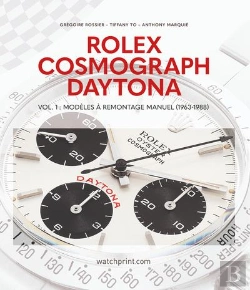 Bertrand.pt - Rolex Cosmograph Daytona : Vol. 1 - Modeles A Remontage Manuel (1963-1988)