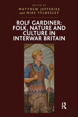 Bertrand.pt - Rolf Gardiner: Folk, Nature And Culture In Interwar Britain