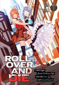 Bertrand.pt - Roll Over And Die: I Will Fight For An Ordinary Life With My Love And Cursed Sword! (Light Novel) Vol. 1