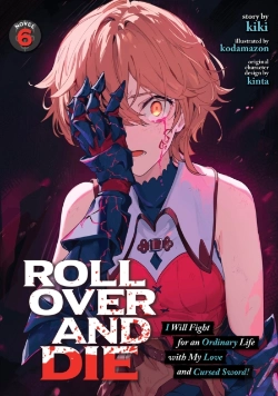Bertrand.pt - Roll Over And Die: I Will Fight For An Ordinary Life With My Love And Cursed Sword! (Light Novel) Vol. 6