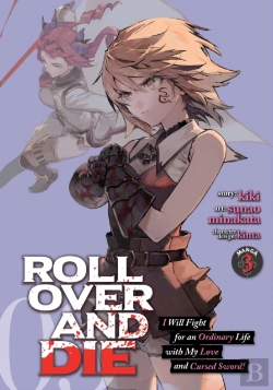 Bertrand.pt - Roll Over And Die: I Will Fight For An Ordinary Life With My Love And Cursed Sword! (Manga) Vol. 3