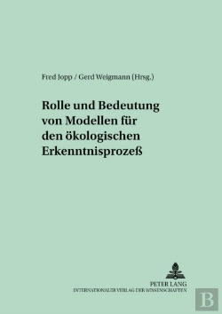Bertrand.pt - Rolle Und Bedeutung Von Modellen Fuer Den Oekologischen Erkenntnisproze
