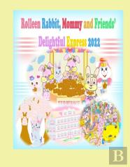 Rolleen Rabbit, Mommy And Friends' Delightful Express 2022