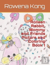 Rolleen Rabbit, Mommy And Friends Picture And Coloring Book 1