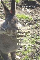 Rolleen Rabbit'S Book Of Learning About Bunnies