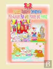 Rolleen Rabbit'S Delightful Mid-Autumn Fun With Mommy And Friends
