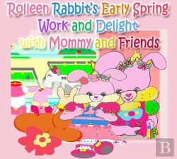 Bertrand.pt - Rolleen Rabbit'S Early Spring Work And Delight With Mommy And Friends