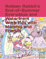 Rolleen Rabbit'S End-Of-Summer Everydays And Waterfront Work Fun With Mommy And Friends